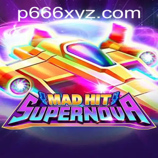 MadHitSupernova: A Stellar Gaming Experience with P666 Power-Ups